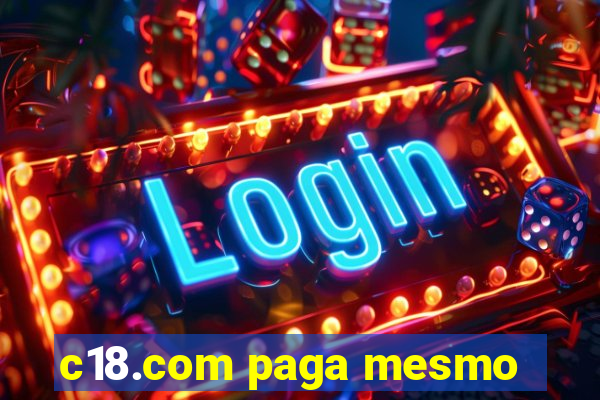 c18.com paga mesmo